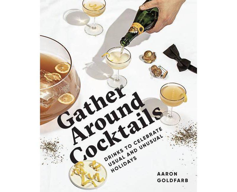 Gather Around Cocktails - (Hosting Hacks) by  Aaron Goldfarb (Hardcover)