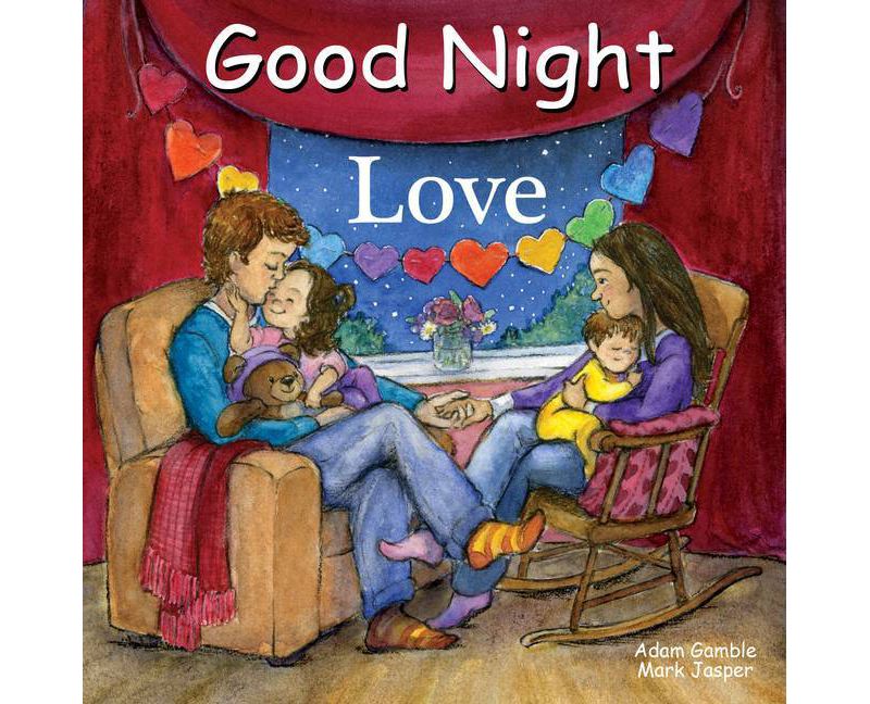 Good Night Love - (Good Night Our World) by  Adam Gamble & Mark Jasper (Board Book)