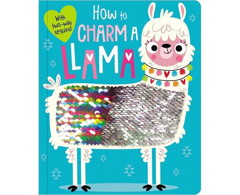 How to Charm a Llama -  by Ltd. Make Believe Ideas (Hardcover)