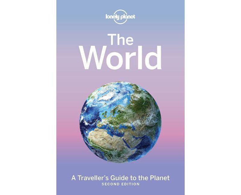 Lonely Planet the World : A Traveller's Guide to the Planet (Hardcover)