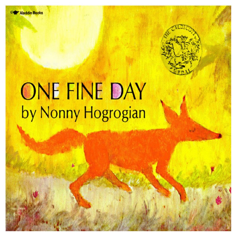 One Fine Day 08/12/2016 Juvenile Fiction - by Nonny Hogrogian (Paperback)
