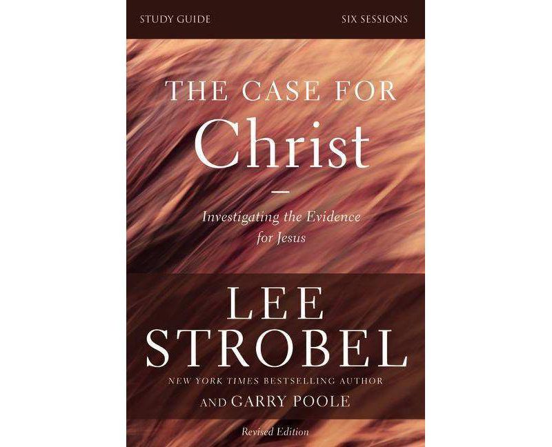 The Case for Christ - by  Lee Strobel & Garry D Poole (Paperback)