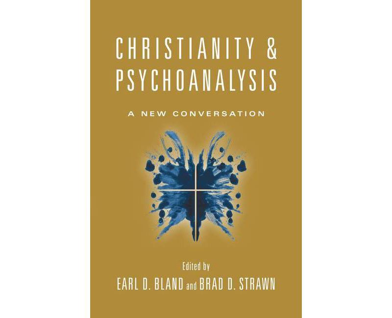 Christianity & Psychoanalysis - (Christian Association for Psychological Studies Books) by  Earl D Bland & Brad D Strawn (Paperback)