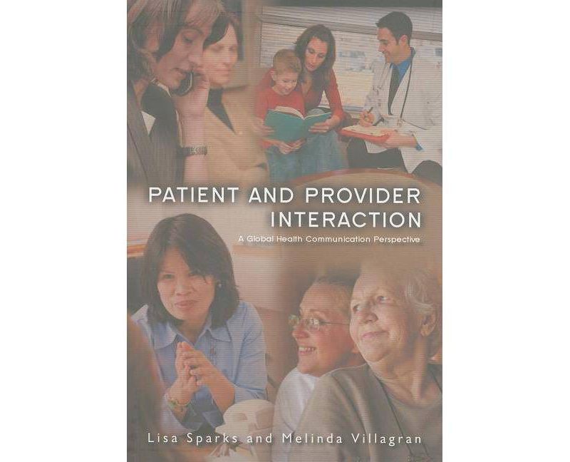 Patient Provider Interaction - by  Lisa Sparks & Melinda Villagran (Paperback)