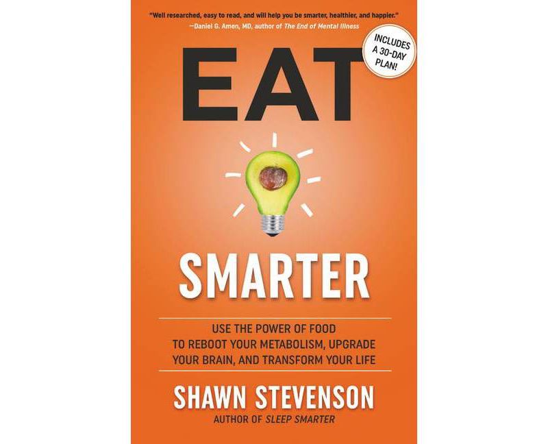 Eat Smarter - by Shawn Stevenson (Hardcover)