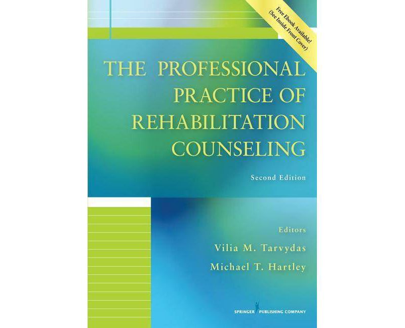 The Professional Practice of Rehabilitation Counseling - 2nd Edition by  Vilia Tarvydas & Michael T Hartley (Paperback)