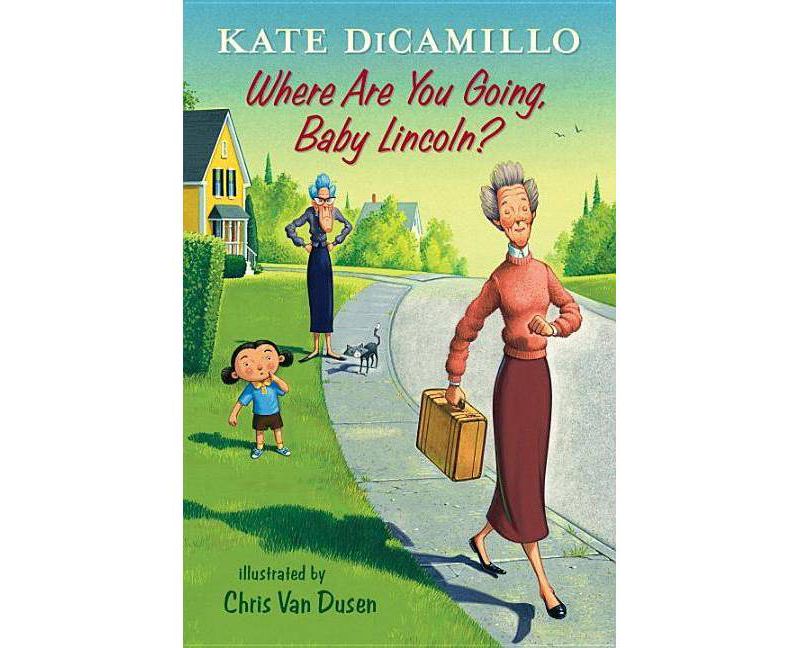 Where Are You Going, Baby Lincoln? (Reprint) (Paperback) (Kate DiCamillo)