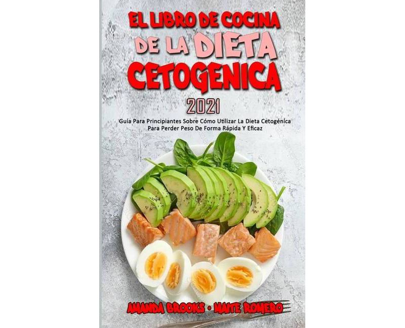 El Libro De Cocina De La Dieta Cetog'enica 2021 - by  Amanda Brooks & Maite Romero (Hardcover)