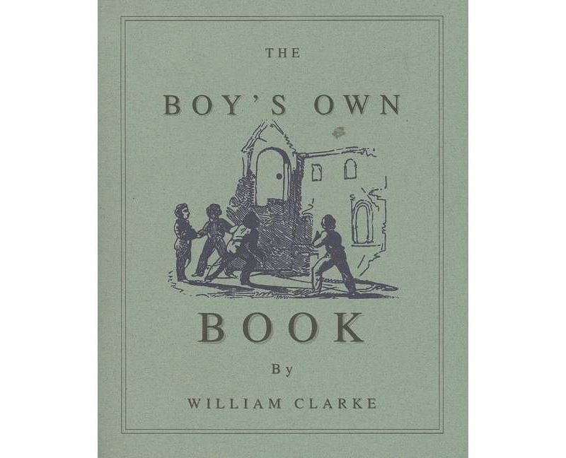 Boy's Own Book - by  William Clarke (Paperback)