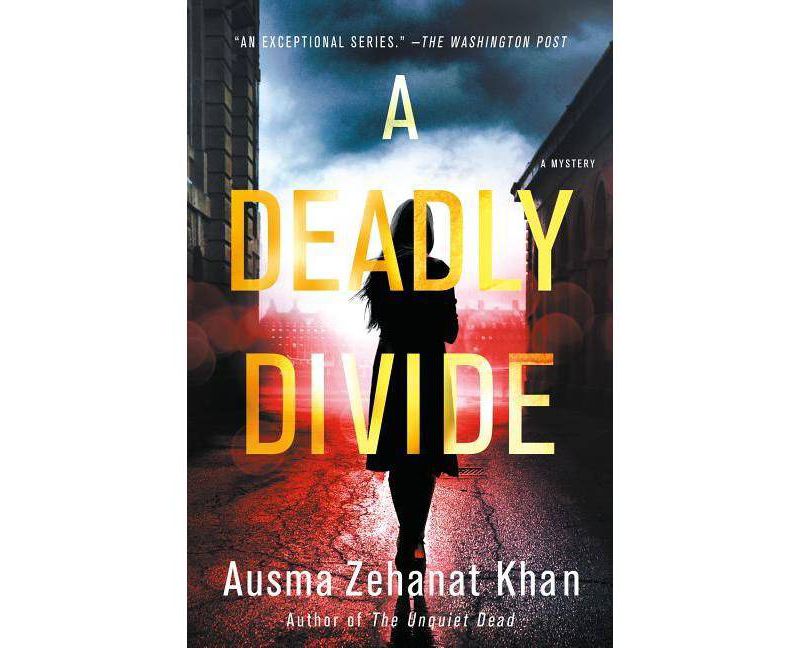 A Deadly Divide - (Rachel Getty and ESA Khattak Novels) by  Ausma Zehanat Khan (Hardcover)