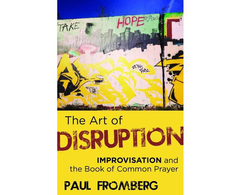 The Art of Disruption - by  Paul Fromberg (Paperback)