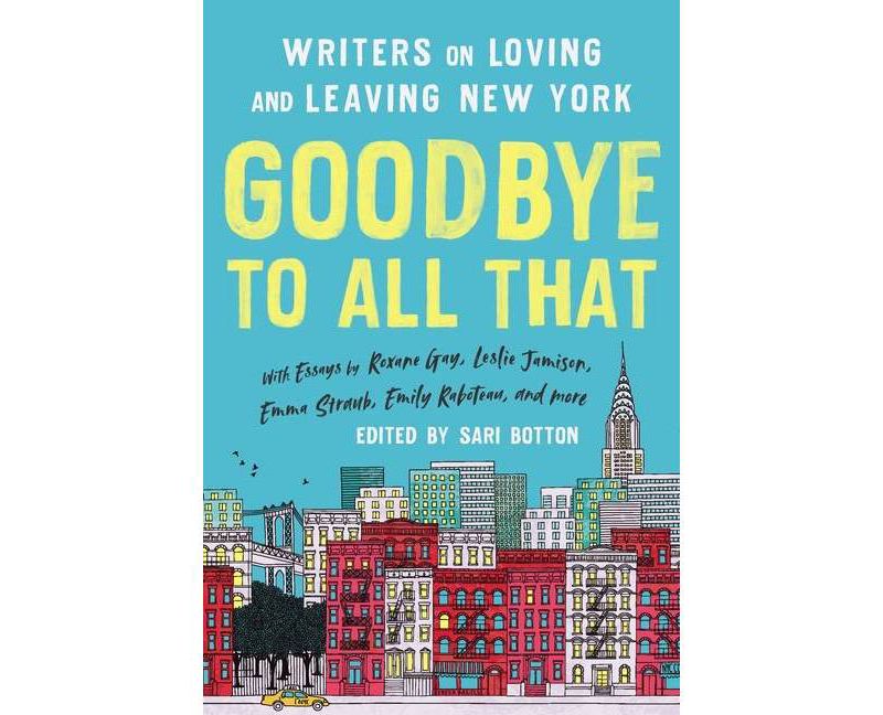 Goodbye to All That (Revised Edition) - by  Sari Botton (Paperback)