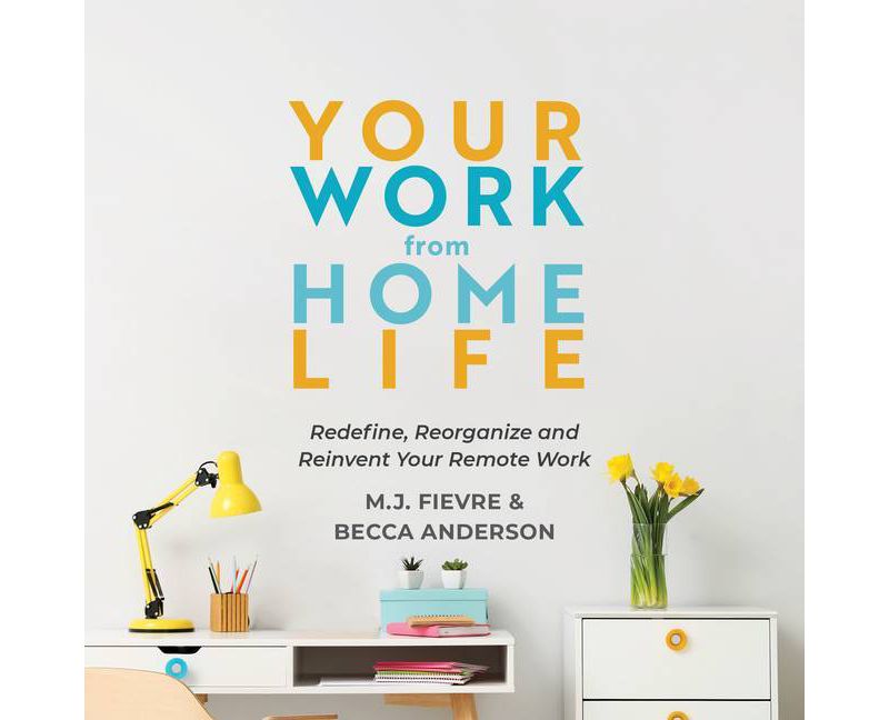 Your Work from Home Life - by Mj Fievre & Becca Anderson (Paperback)
