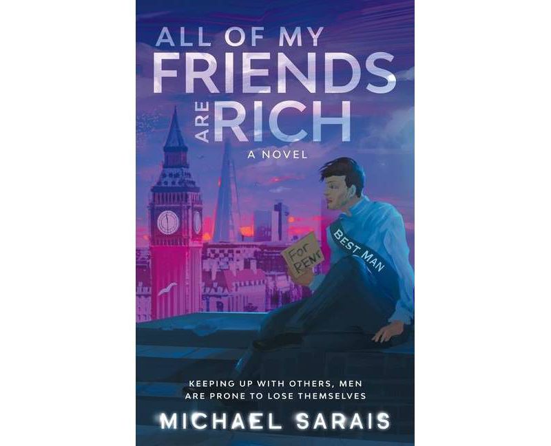 All Of My Friends Are Rich - by  Michael Sarais (Paperback)