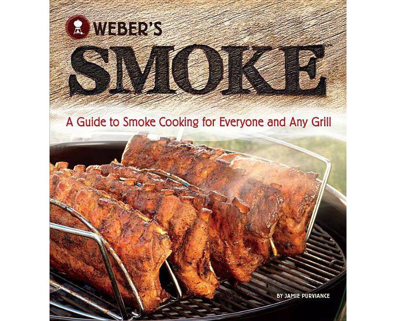 Weber's Smoke - by  Jamie Purviance (Paperback)
