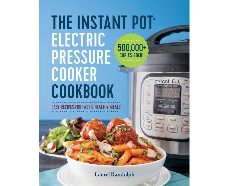 Instant Pot Electric Pressure Cooker Cookbook - by Laurel Randolph (Paperback)
