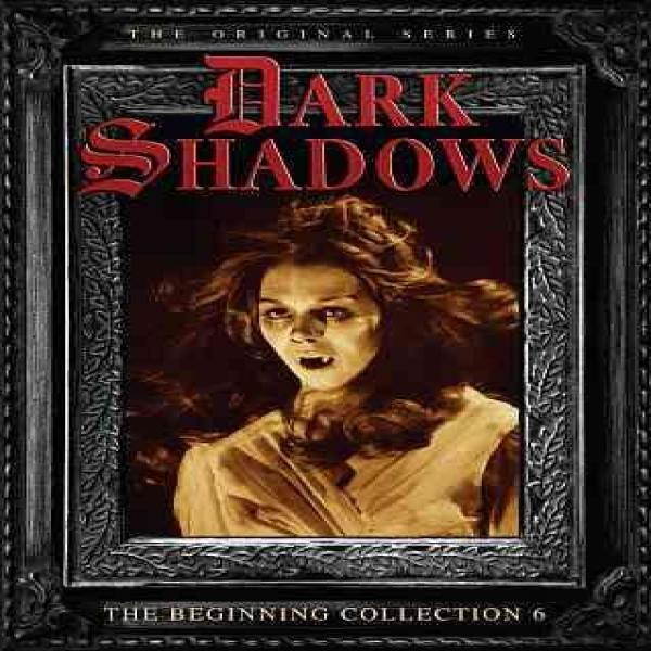 DARK SHADOWS:BEGINNING COLLECTION 6