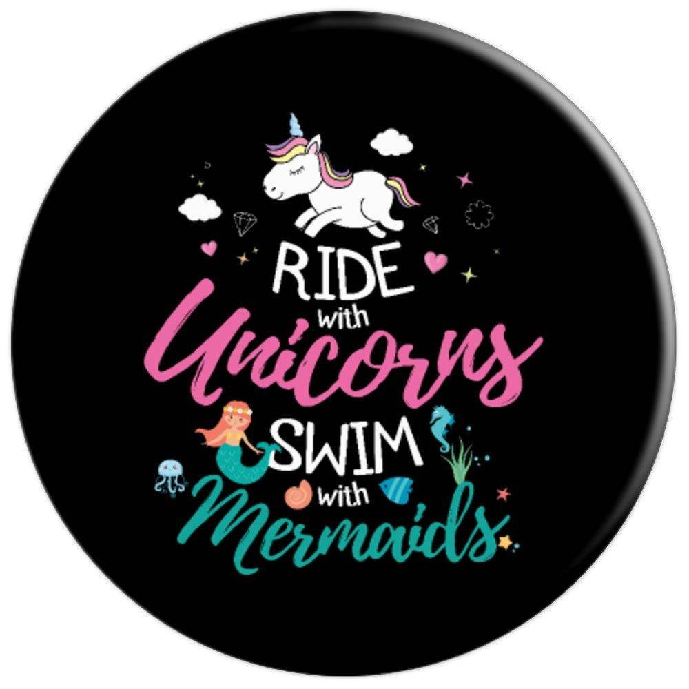 Ride With Unicorns Swim With Mermaids Funny Gift - PopSockets Grip and Stand for Phones and Tablets