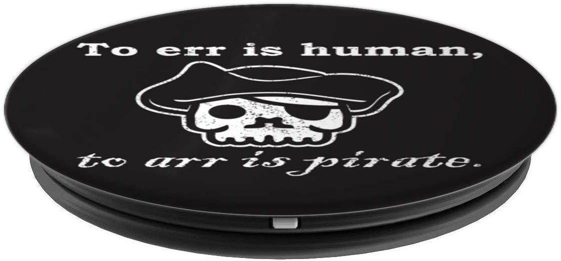 Funny To Err is Human To Arr Is Pirate Birthday Novelty Gift PopSockets Grip and Stand for Phones and Tablets