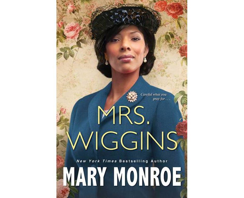 Mrs. Wiggins - by Mary Monroe (Hardcover)