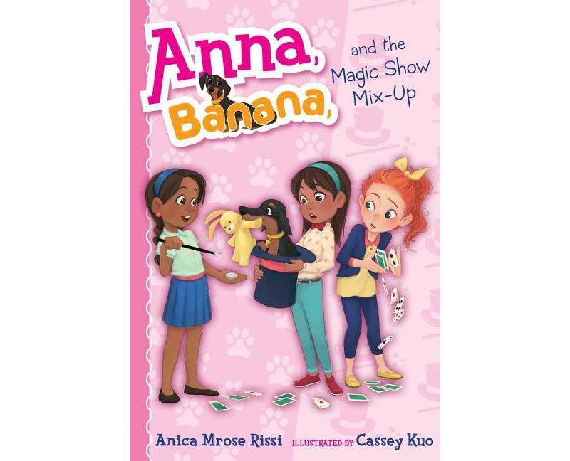 Anna, Banana, and the Magic Show Mix-Up, 8 - by  Anica Mrose Rissi (Paperback)