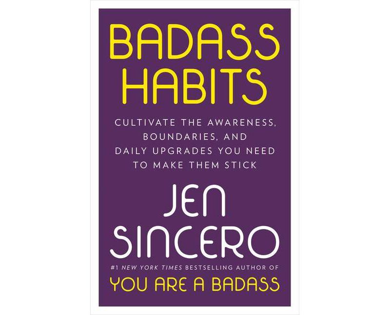 Badass Habits - by Jen Sincero (Hardcover)