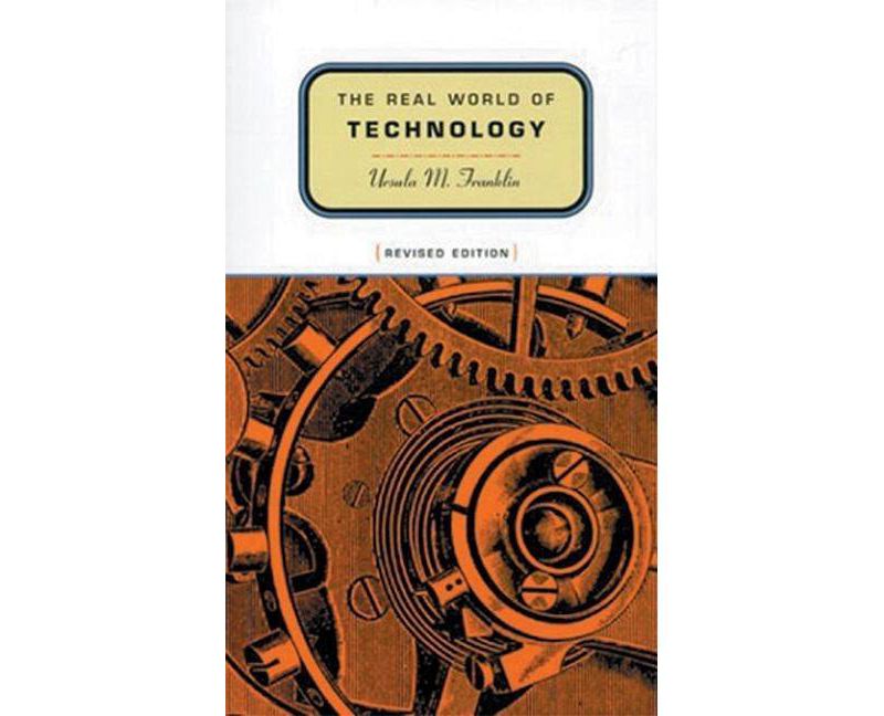 The Real World of Technology - (CBC Massey Lectures) 2nd Edition,Large Print by  Ursula M Franklin (Paperback)