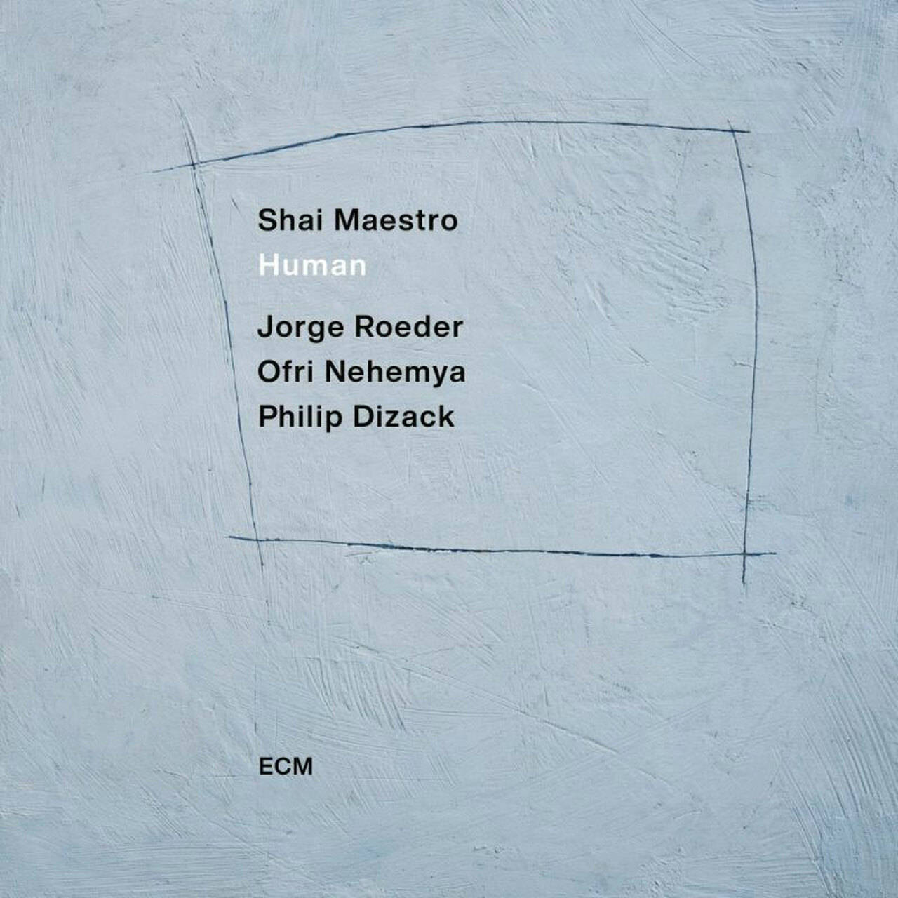 Shai Maestro, Jorge Roeder, Ofri Nehemya & Philip Dizack Human LP (Vinyl)