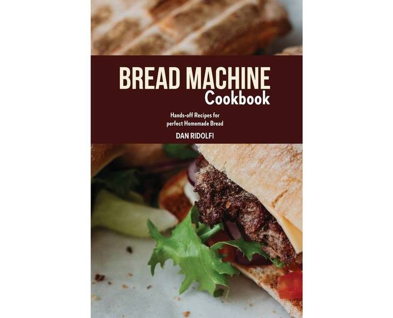 Bread Machine Cookbook - by  Dan Ridolfi (Paperback)