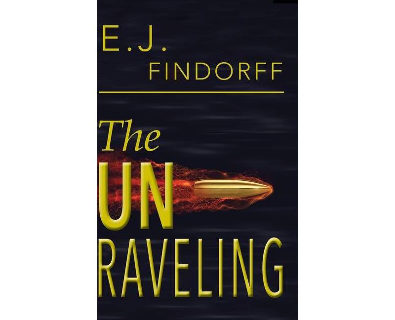 The Unraveling - by  E J Findorff (Hardcover)