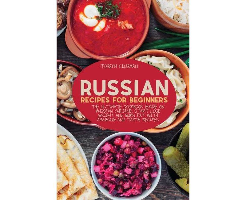 Russian Recipes for Beginners - by  Joseph Kinsman (Paperback)