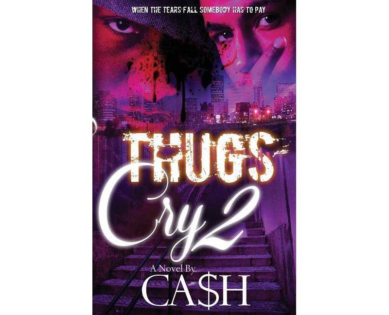 Thugs Cry 2 - by  Ca$h (Paperback)