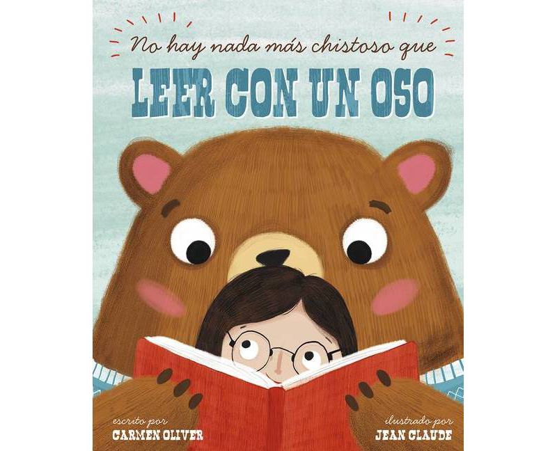 No Hay Nada Mas Chistoso Que Leer Con un Oso (Cuentos Ilustrados de Ficcion) - by Carmen Oliver (Paperback)