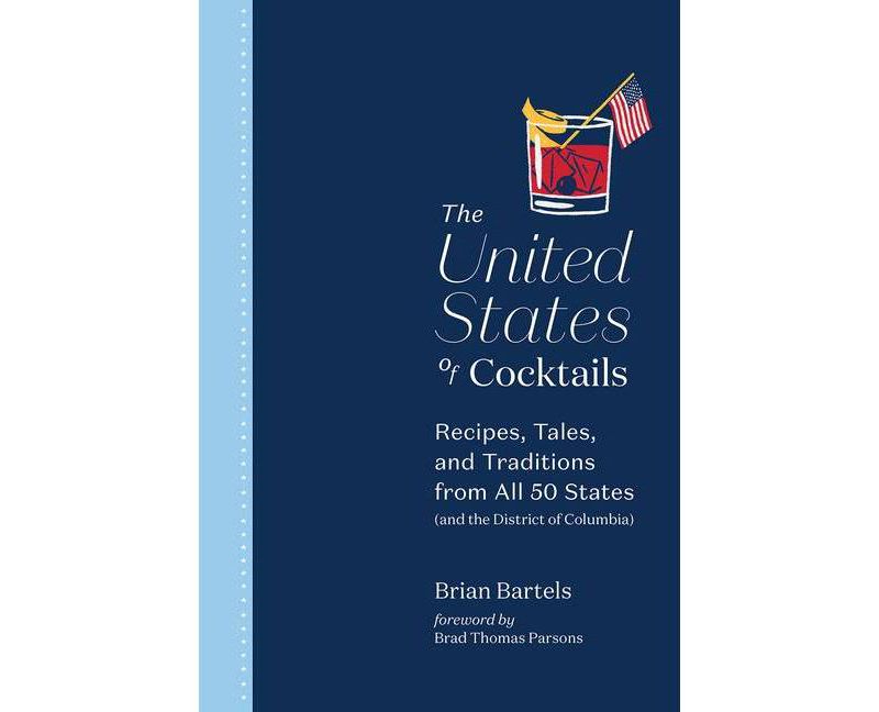 The United States of Cocktails - by  Brian Bartels (Hardcover)