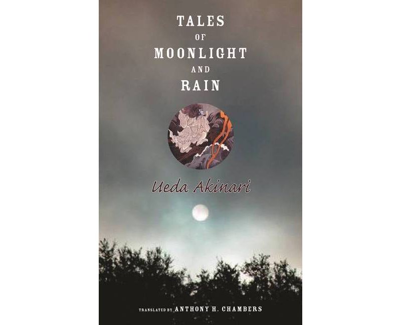 Tales of Moonlight and Rain - (Translations from the Asian Classics (Paperback)) by  Akinari Ueda (Paperback)