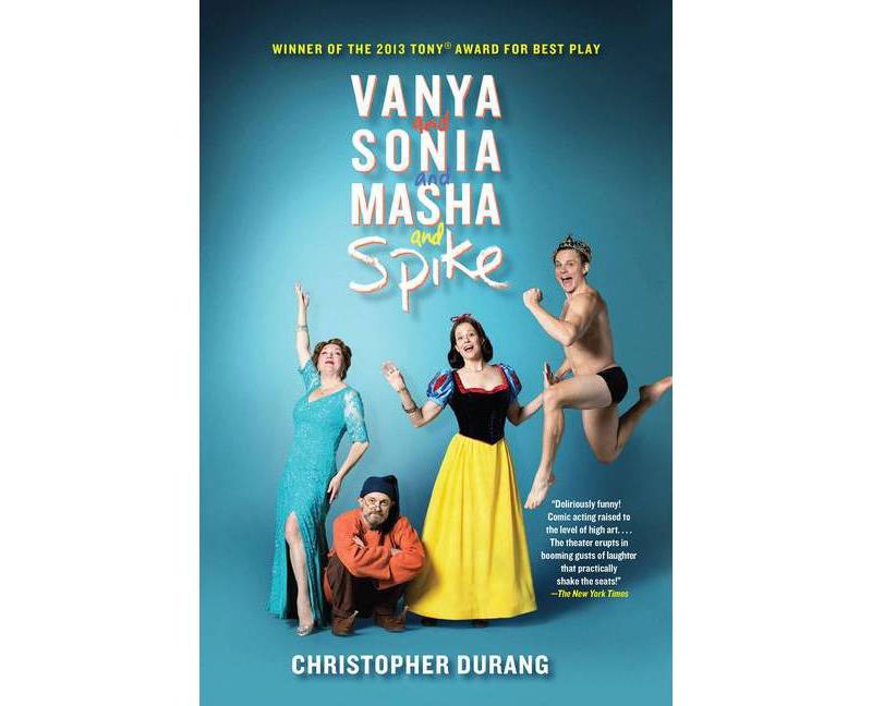 Vanya and Sonia and Masha and Spike - by  Christopher Durang (Paperback)