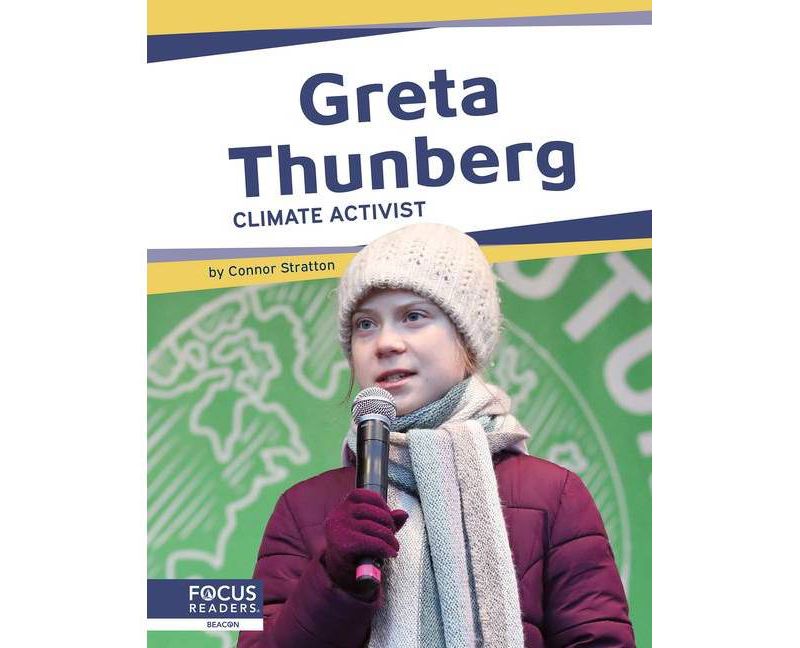 Greta Thunberg - by  Meg Gaertner (Hardcover)
