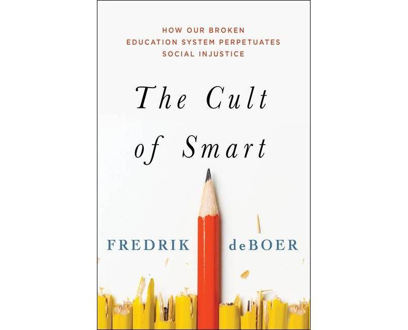 The Cult of Smart - by  Fredrik DeBoer (Hardcover)