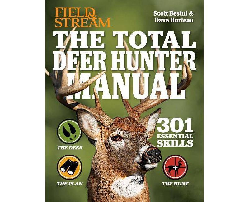 Field & Stream the Total Deer Hunter Manual - by  Scott Bestul & David Hurteau (Paperback)