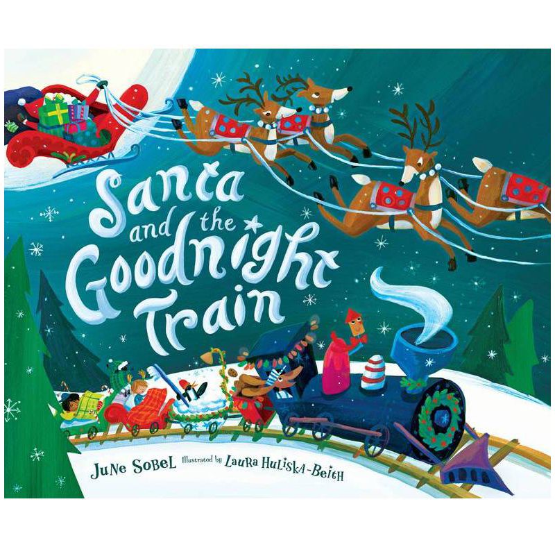 Santa and the Goodnight Train -  (Goodnight Train) by June Sobel (School And Library)