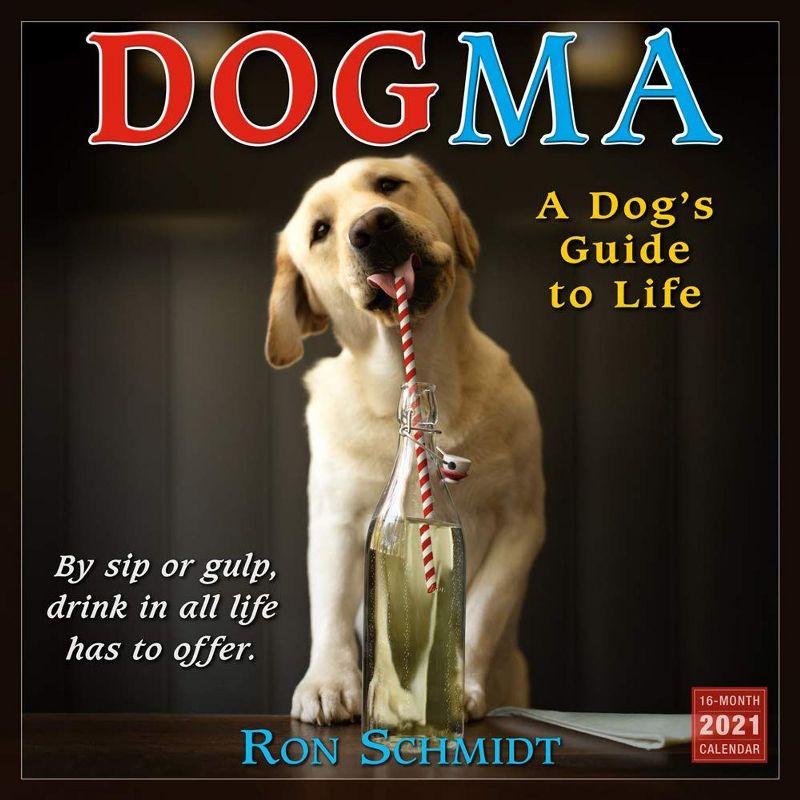 Sellers Publishing 2021 Dogma: A Dogs Guide to Life 16-Month Wall Calendar Schmidt, Ron