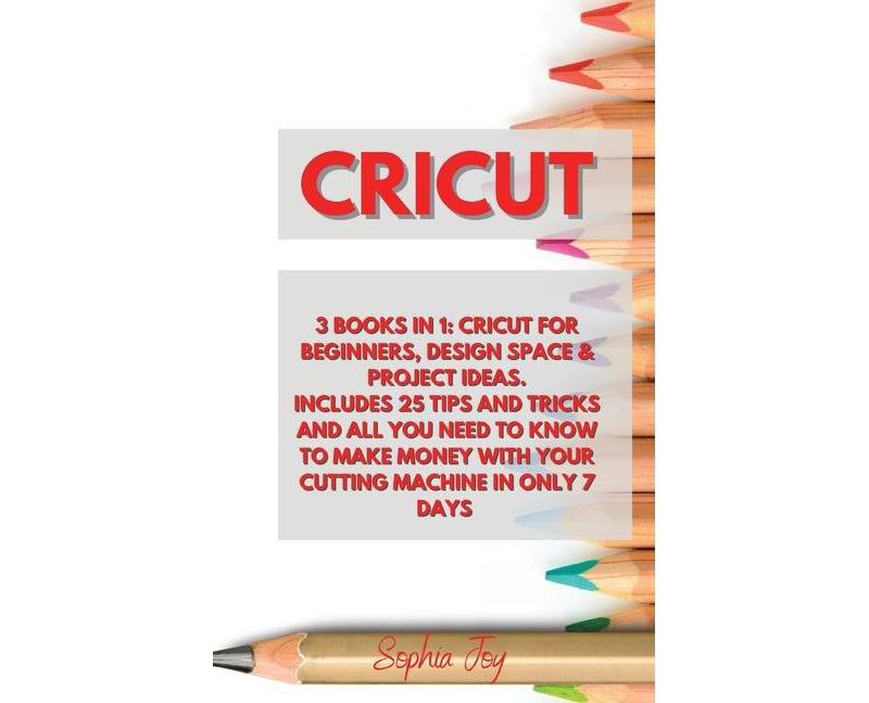 Cricut - by  Sophia Joy (Hardcover)